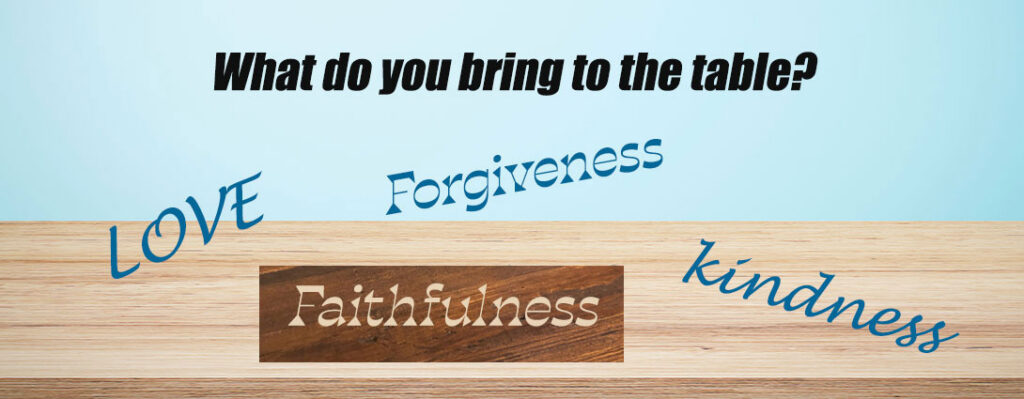 picture of a table with words that kindness, love, faithfulness