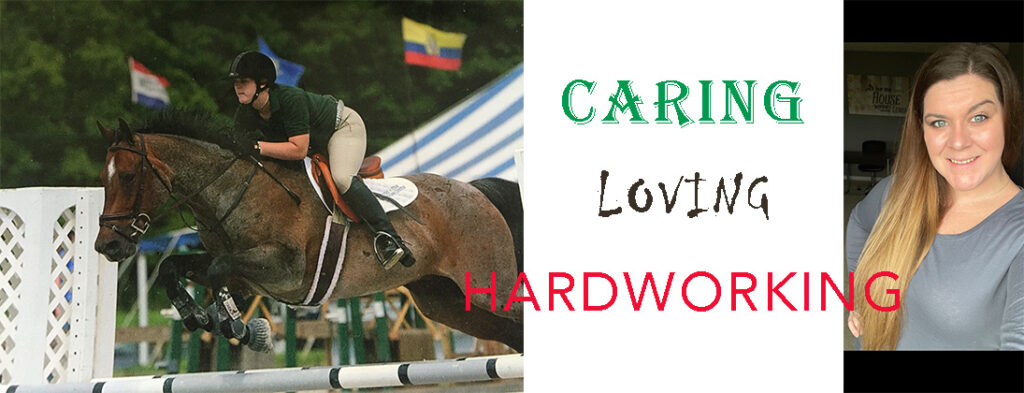Caring, Loving, Hardworking all describe Laura. Laura has long dark hair. She has blue eyes. She is shown on her horse in competition jumping. Her horse is brown with dark brown mane and tail.