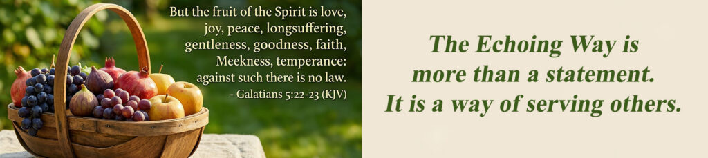 The fruit of the spirit with photo of a basket of fruit. The Echoing Way description.